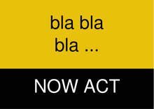 bla-bla-bla-now-act by chris